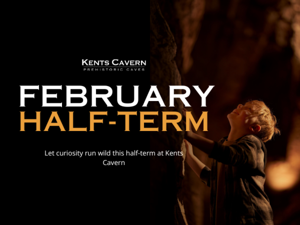 Feb Half Term at Kents Cavern